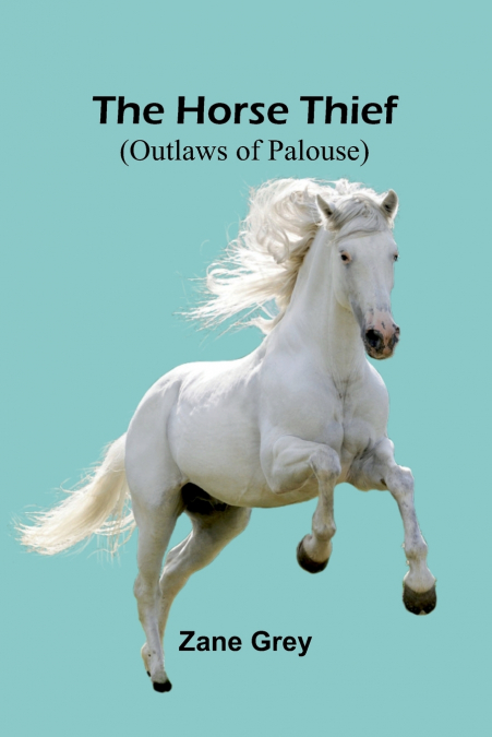 The Horse Thief (Outlaws of Palouse)