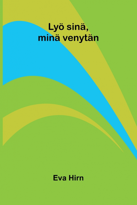 Lyö sinä, minä venytän