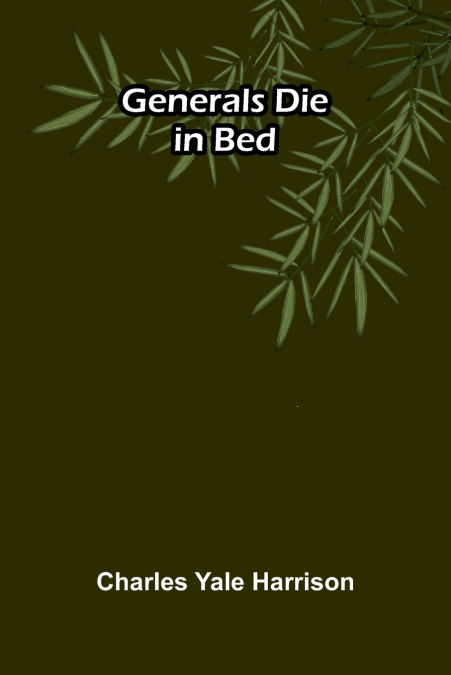 Generals Die in Bed