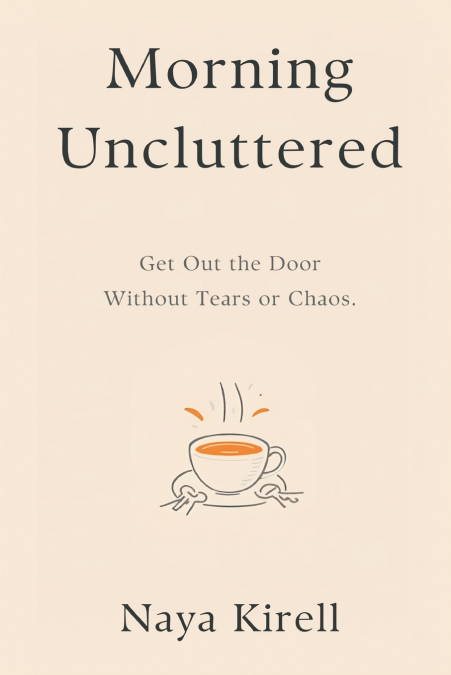 Morning Uncluttered