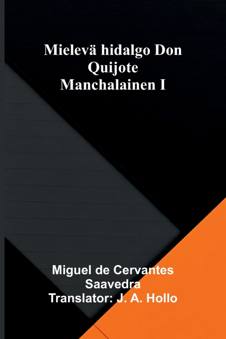 Mielevä hidalgo Don Quijote Manchalainen I