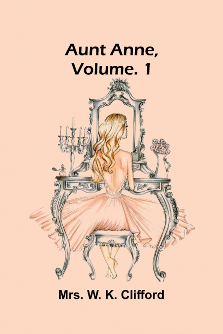 Aunt Anne, Vol. 1