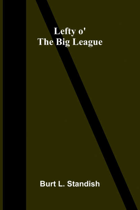 Lefty o’ the Big League