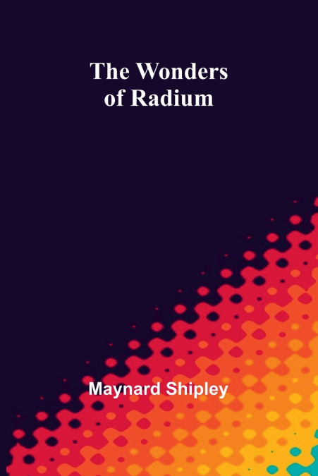 The wonders of radium
