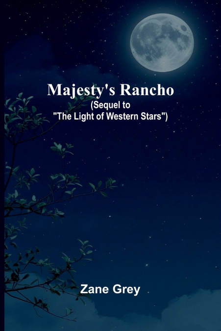 Majesty’s Rancho (sequel to 'The Light of Western Stars')
