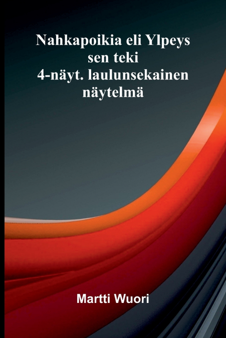 Nahkapoikia eli Ylpeys sen teki