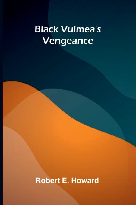 Black Vulmea’s Vengeance