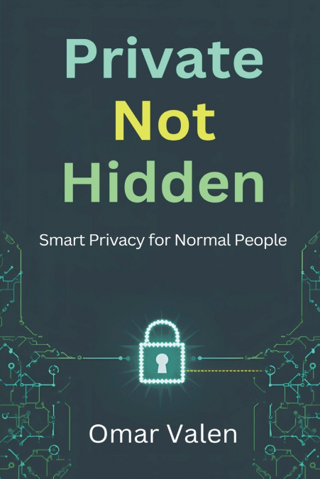 Private, Not Hidden