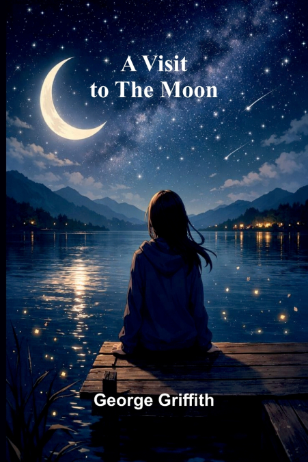 A Visit to the Moon