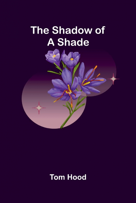 The Shadow of a Shade