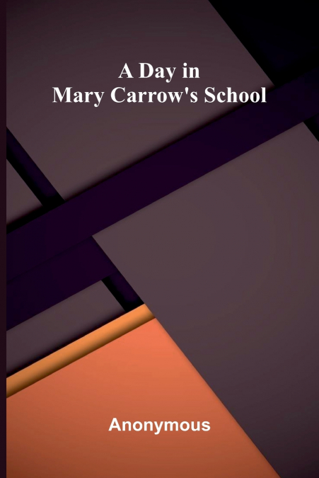 A day in Mary Carrow’s school