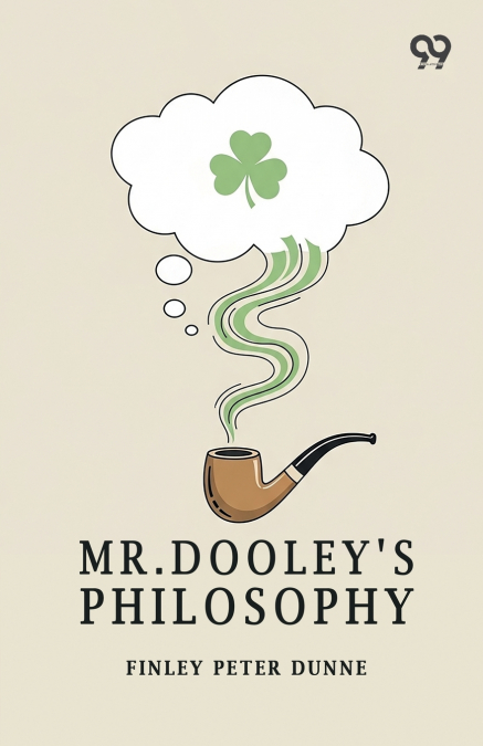 Mr. Dooley’s Philosophy