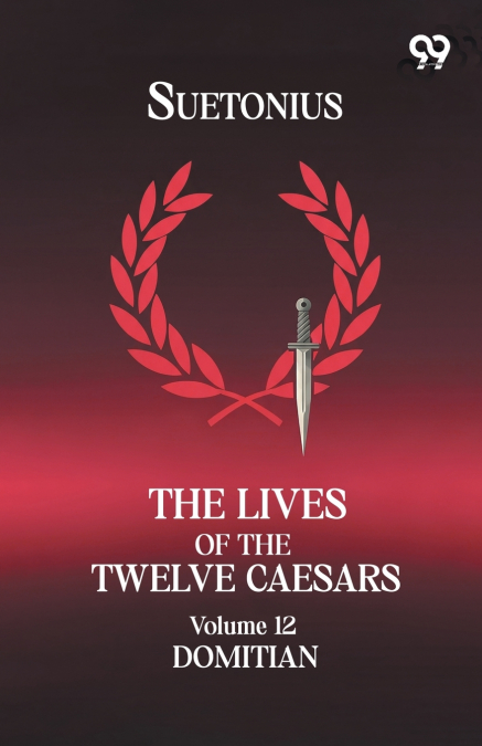 The Lives Of The Twelve Caesars