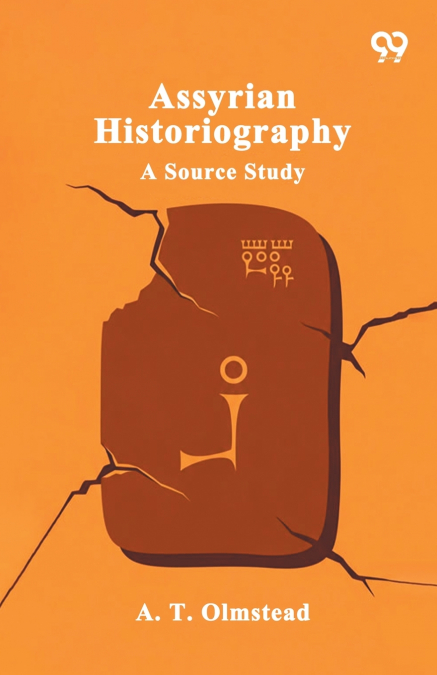 Assyrian Historiography A Source Study
