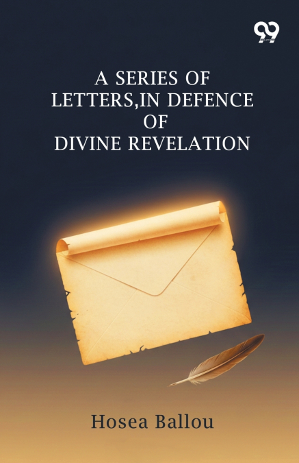 A Series Of Letters, In Defence Of Divine Revelation