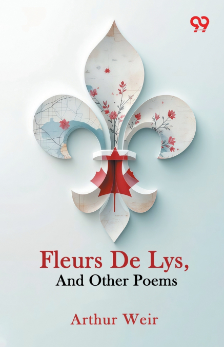 Fleurs De Lys, And Other Poems