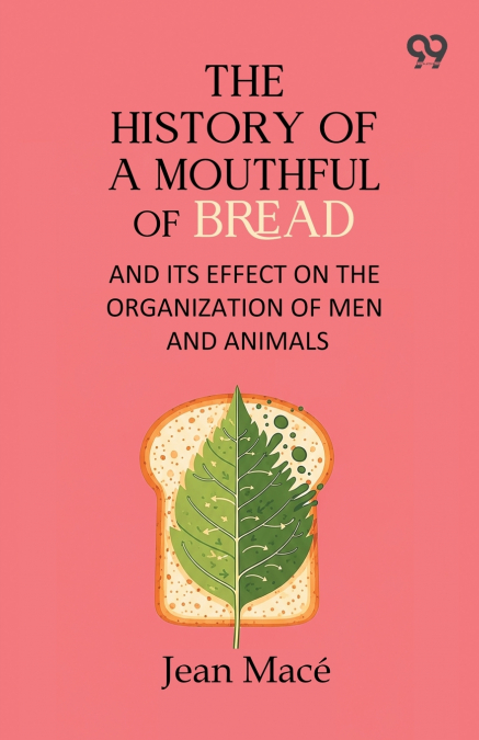 The History Of A Mouthful Of Bread