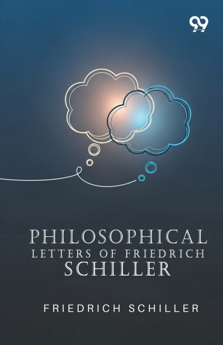 Philosophical Letters Of Friedrich Schiller
