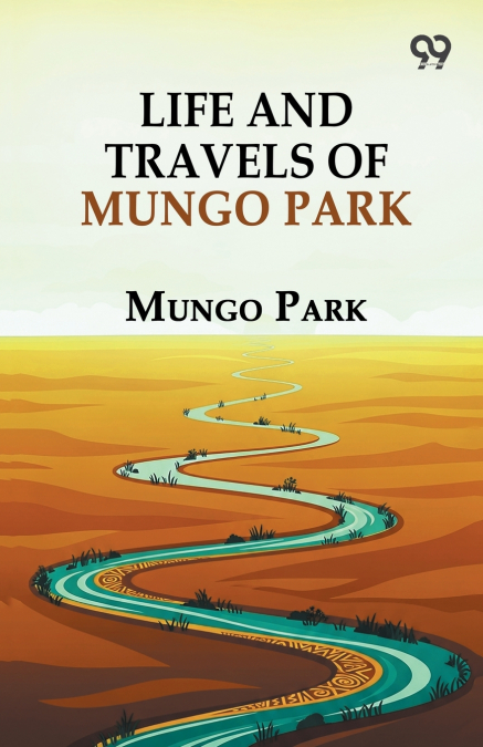 Life And Travels Of Mungo Park