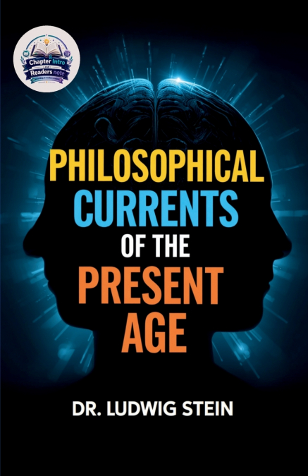 Philosophical Currents of the Present Age (Illustrated, Refined and Edited)