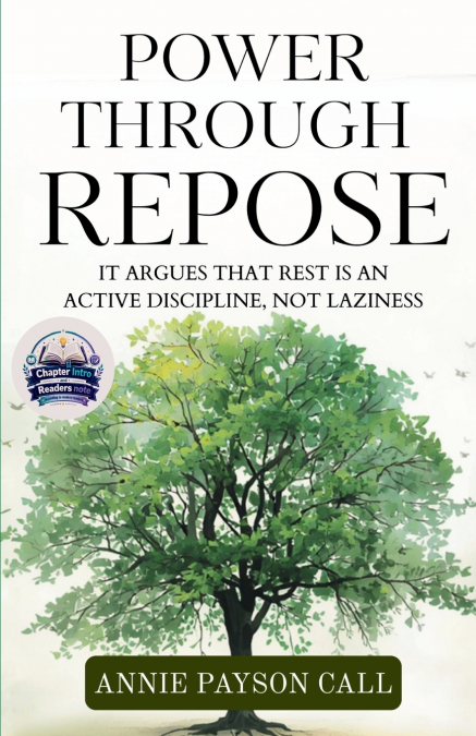 Power through Repose (Illustrated, Refined and Edited)