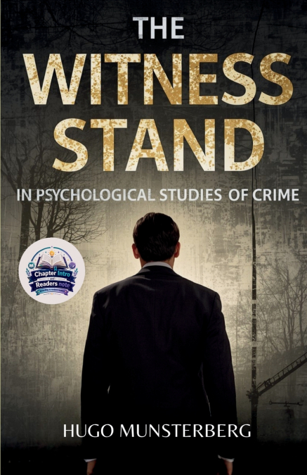 The Witness Stand in Psychological Studies of Crime (Illustrated, Refined and Edited)