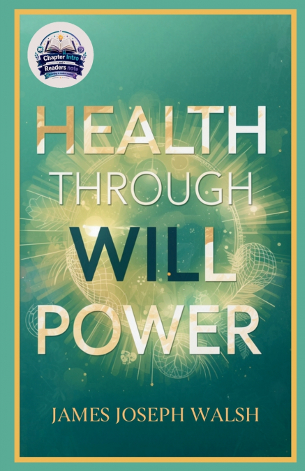Health through will Power (Illustrated, Refined and Edited)