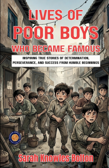Lives of Poor Boys Who Became Famous
