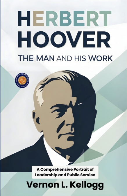 Herbert Hoover The Man and his Work