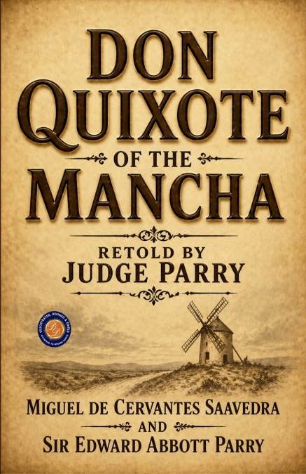 Don Quixote of the Mancha Retold by Judge Parry