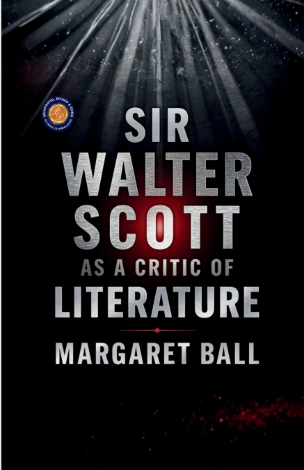 Sir Walter Scott as a Critic of Literature