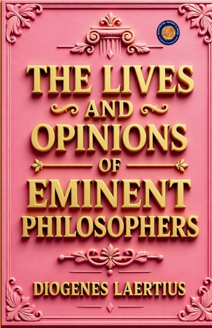 The Lives and Opinions of Eminent Philosophers