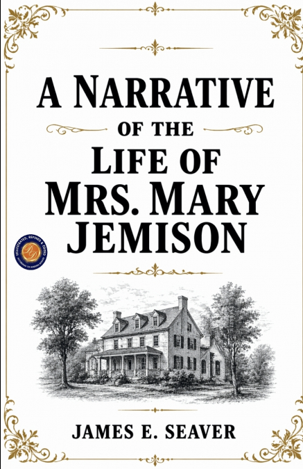 A Narrative of the Life of Mrs. Mary Jemison