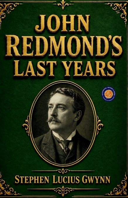 John Redmond’s Last Years