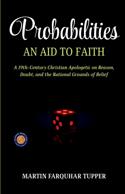 Probabilities an aid to Faith