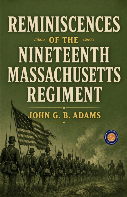 Reminiscences of the Nineteenth Massachusetts Regiment