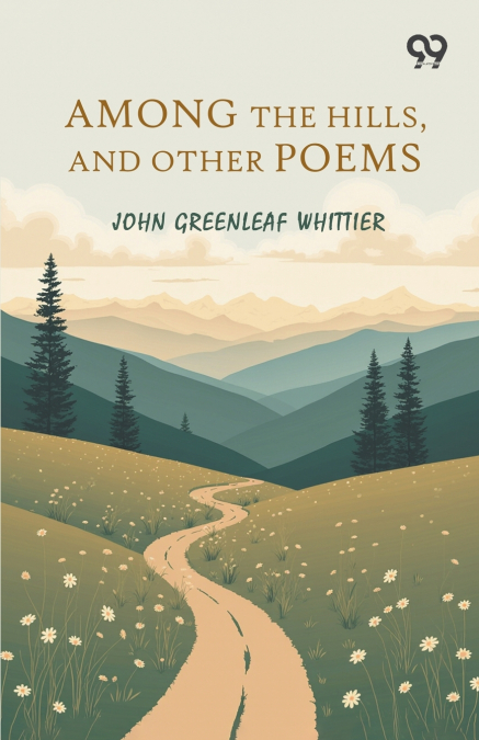 Among The Hills, And Other Poems