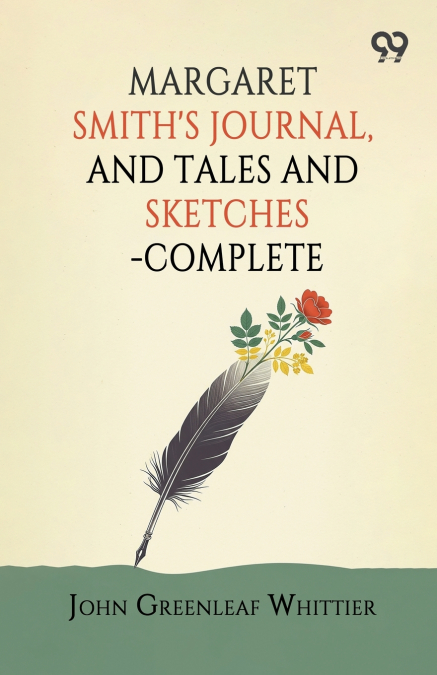 Margaret Smith’s Journal, And Tales And Sketches-Complete