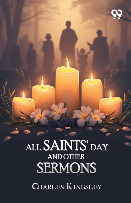 All Saints’ Day And Other Sermons