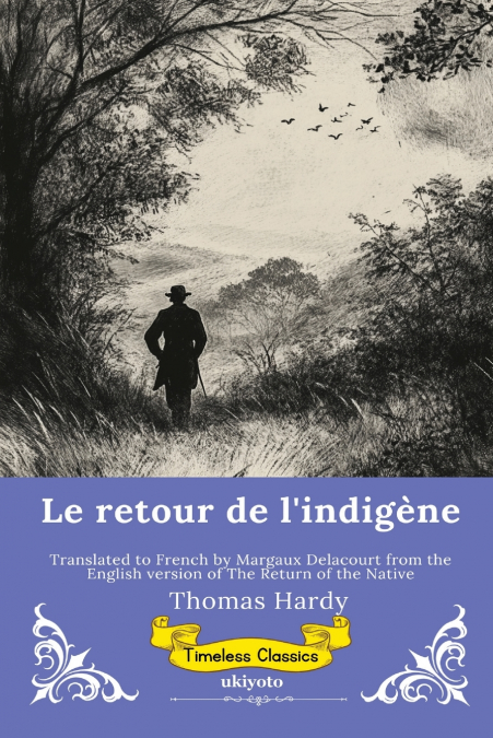 Le retour de l’indigène | French Version of The Return of the Native