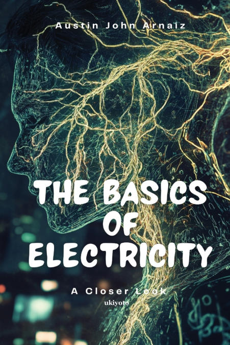 The Basics of Electricity