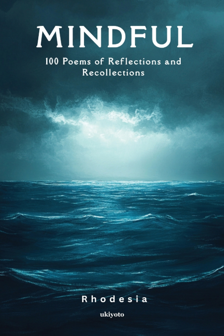 Mindful | 100 Poems of Reflections and Recollections