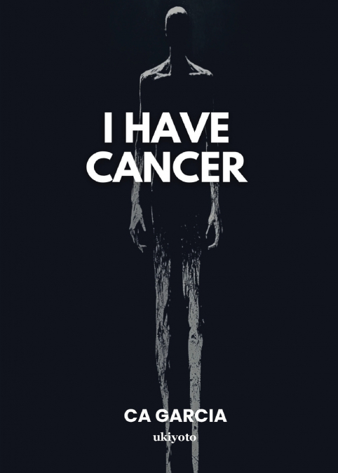 I Have Cancer