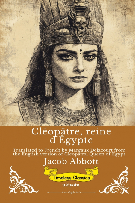 Cléopâtre, reine d’Égypte | French Version of Cleopatra, Queen of Egypt