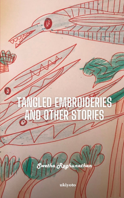 Tangled Embroideries and Other Stories