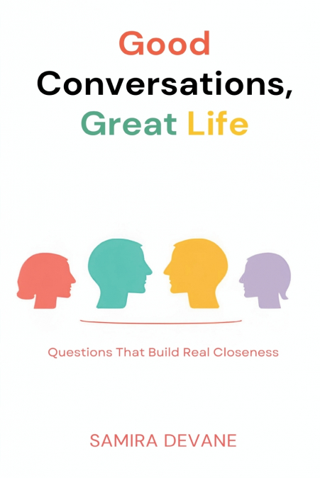 Good Conversations, Great Life