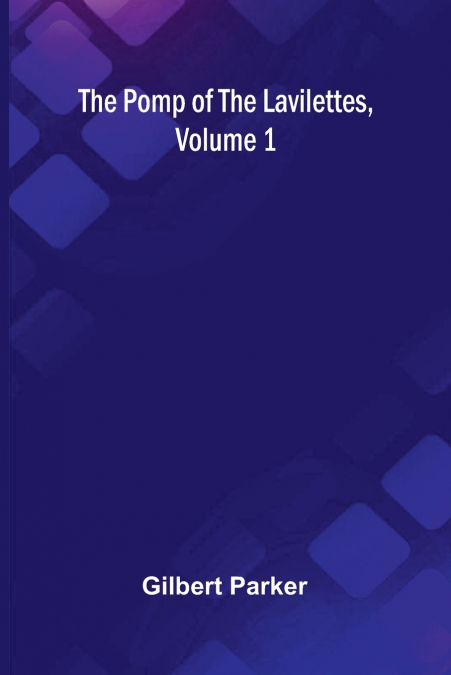 The Pomp of the Lavilettes, Volume 1