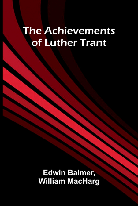 The achievements of Luther Trant
