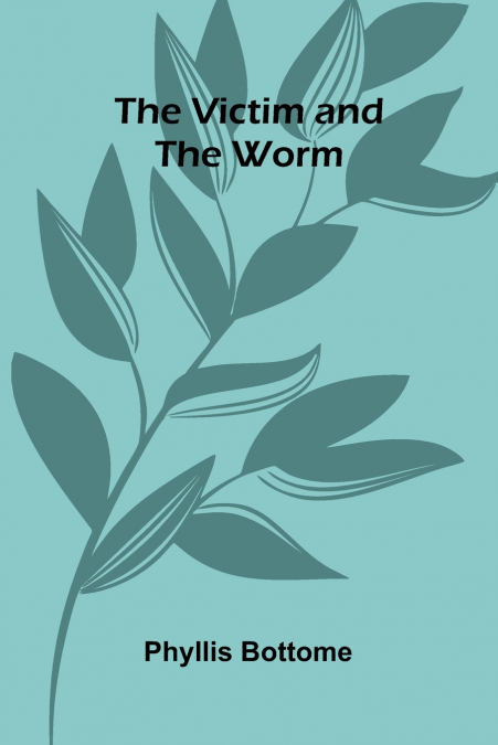 The Victim and The Worm