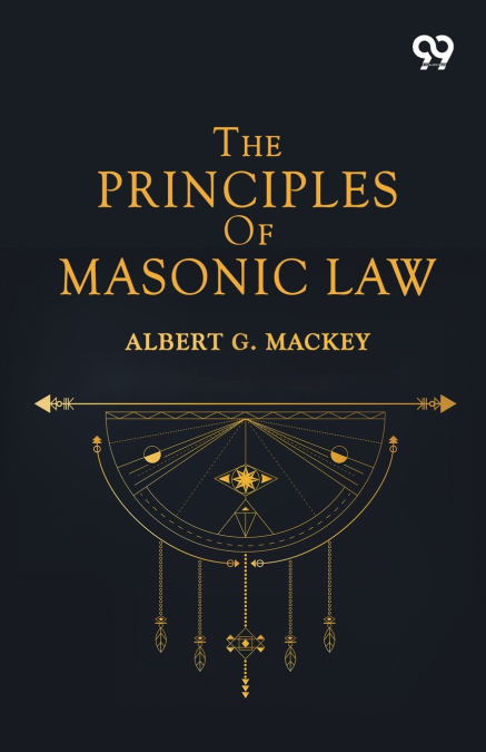 The Principles Of Masonic Law